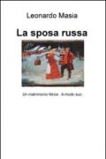 La sposa russa. Un matrimonio felice. A modo suo