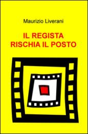 Il regista rischia il posto