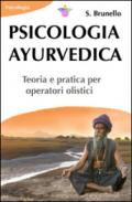 Psicologia ayurvedica. Teoria e pratica per operatori olistici