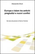 Europa e Islam tra antichi pregiudizi e nuovi confini. Nel solco del pensiero di Raimon Panikkar