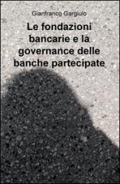 Le fondazioni bancarie e la governance delle banche partecipate