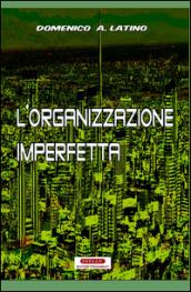 L'organizzazione imperfetta