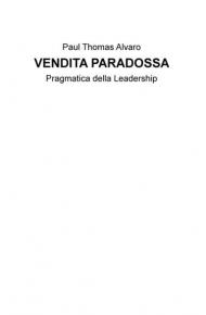 Vendita paradossa. Pragmatica della leadership