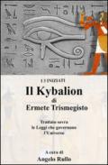 Il Kybalion. Trattato sovra la filosofia ermetica