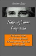 Nato negli anni Cinquanta. Da Genova a Vittoria, da Vecchioni a De Andre, dal monte Ararat a Capo Nord, tra incubi e realtà