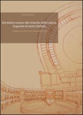 Dal dolore umano alla rinascita della cultura. Ergastolo di Santo Stefano. Progetto di restauro del carcere borbonico