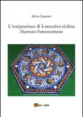 L'emigrazione di Lorenzino ciclista Marrano Sammarinese