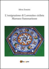 L'emigrazione di Lorenzino ciclista Marrano Sammarinese