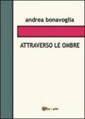 Attraverso le ombre