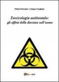 Tossicologia ambientale: gli effetti della diossina sull'uomo