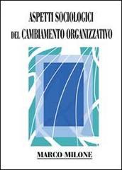 Aspetti sociologici del cambiamento organizzativo