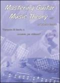 Mastering guitar music theory. Ediz. italiana