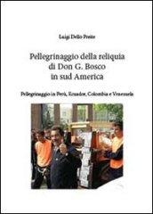 Pellegrinaggio della reliquia San G. Bosco in sud America