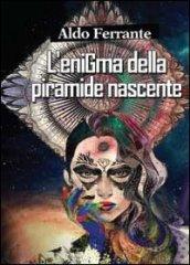 L'enigma della piramide nascente