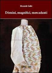 Dòmini, magnifici, mercadanti