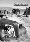Bodie: la città fantasma