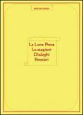 La luna piena-Le stagioni-Dialoghi-Pensieri