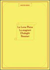 La luna piena-Le stagioni-Dialoghi-Pensieri