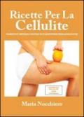 Ricette cosmetiche per contrastare gli inestetismi della cellulite