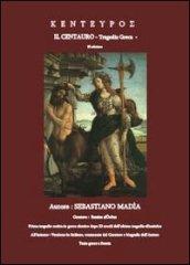 Kenteypos. Il centauro. Tragedia greca