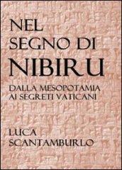 Nel segno di Nibiru. Dalla Mesopotamia ai segreti vaticani.