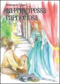 La principessa capricciosa