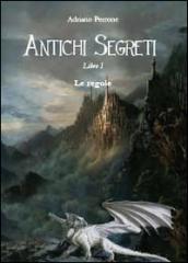 Antichi segreti. Libro I. Le regole del gioco