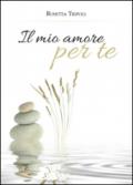 Il mio amore per te