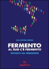 Fermento, al Sud c'è fermento