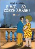 E mo' so' cozze amare