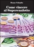 Come vincere al Superenalotto