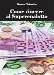 Come vincere al Superenalotto