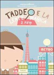 Parigi. Taddeo e la lente magica: 2