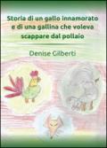 Storia di un gallo innamorato e di una gallina che voleva scappare dal pollaio