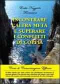 Incontrare l'altra metà e superare i conflitti di coppia