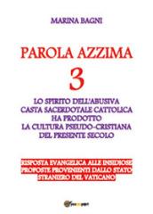 Parola Azzima. Parte terza