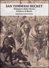 San Tommaso Becket. Difensore della chiesa il falco e il merlo