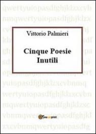 Cinque poesie inutili