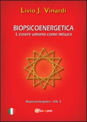 Biopsicoenergetica. L'essere umano come misura