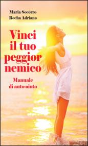 Vinci il tuo peggior nemico