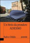 Un bivio da prendere adesso