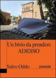 Un bivio da prendere adesso