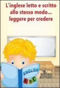 L' inglese letto e scritto allo stesso modo... leggere per credere. Eserciziario per alunni in difficoltà