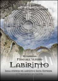 In cammino... Fino all'ultimo labirinto
