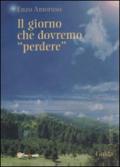 Il giorno che dovremo «perdere»