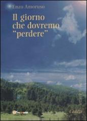 Il giorno che dovremo «perdere»