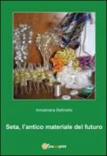 Seta, l'antico materiale del futuro