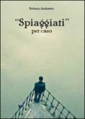 Spiaggiati per caso