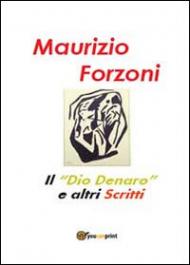 Il «dio denaro» e altri scritti