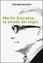 Martin Scorsese. La strada dei sogni